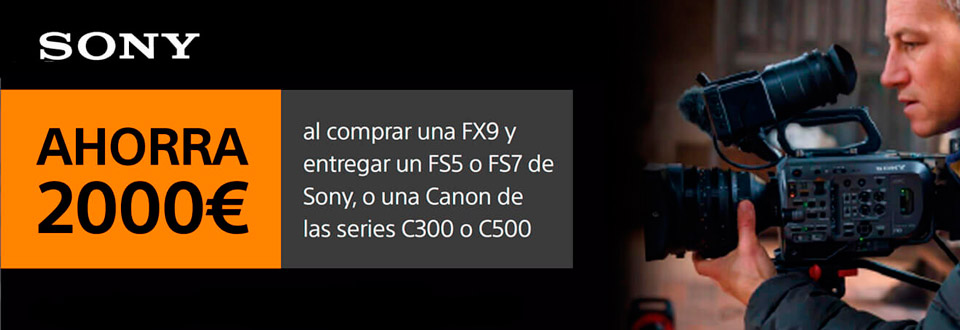 Sony FX9 Promoción Trade-in