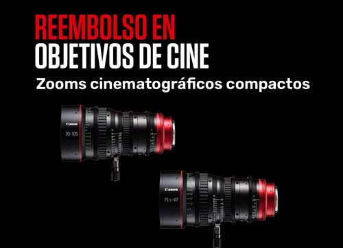 ZOOMS CINEMATOGRAFICOS COMPACTOS DE CANON OFERTA JUL21